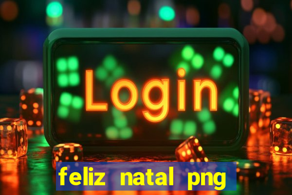 feliz natal png para imprimir